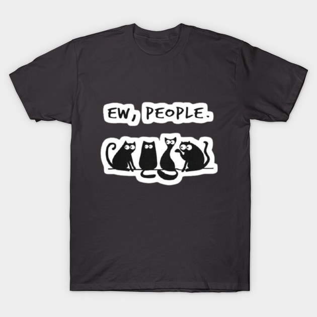 Ew People cat T-Shirt by nour-trend